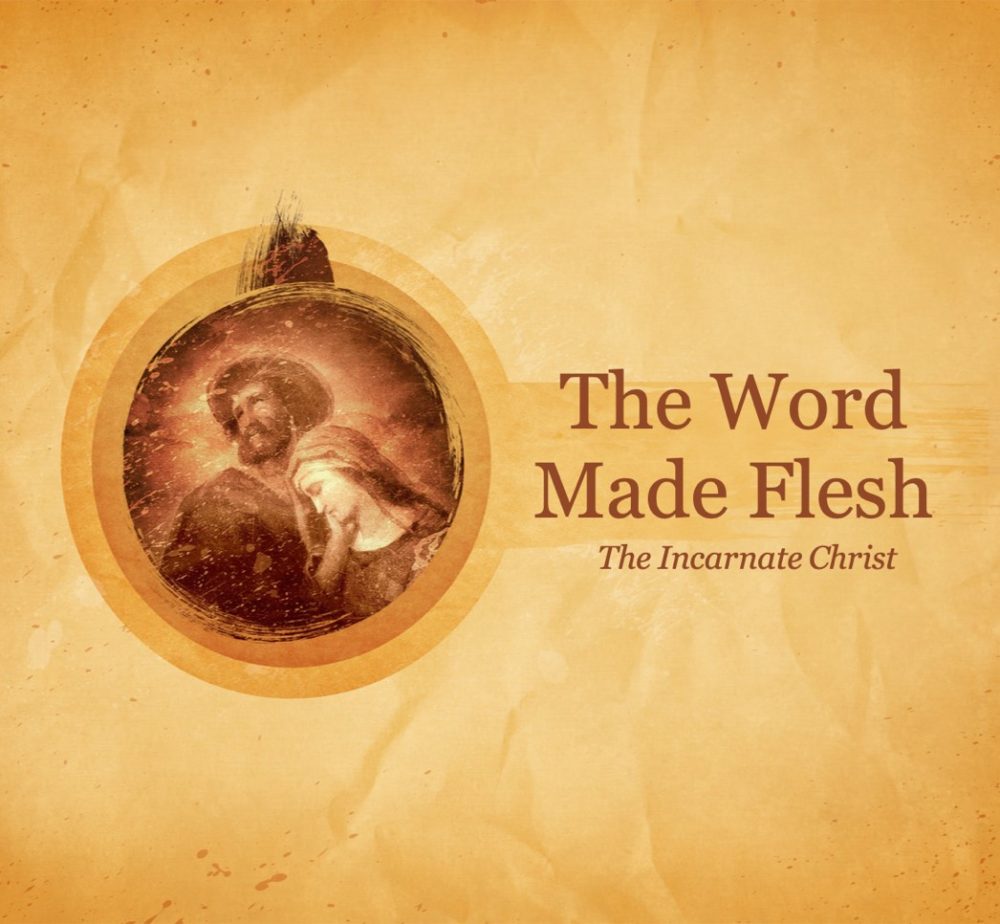 The Word Made Flesh
