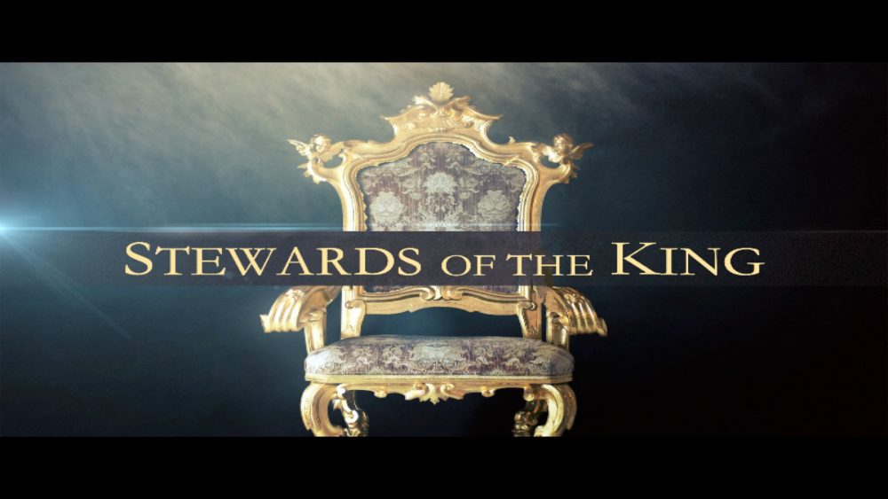 Stewards of the King