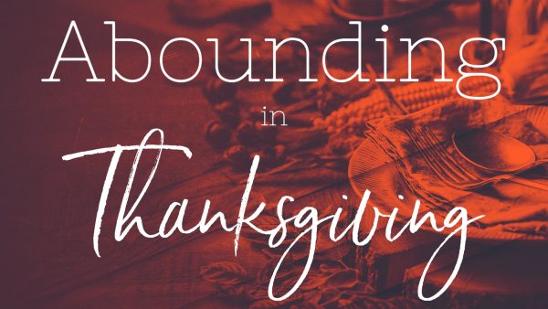 Abounding in Thanksgiving Image